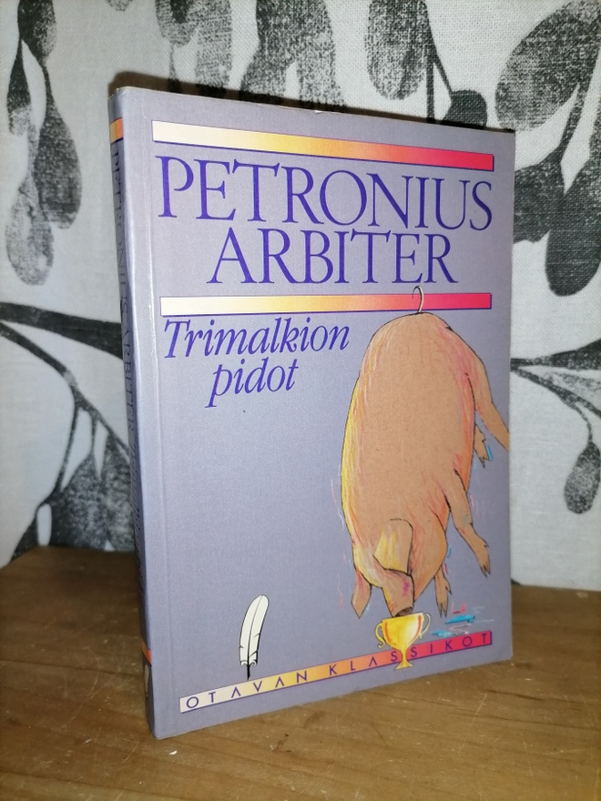 Petronius Arbiter - Trimalkion pidot - Otava 1988