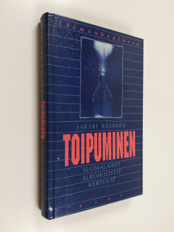 Sakari Räsänen : Toipuminen : suomalaiset alkoholistit ke...