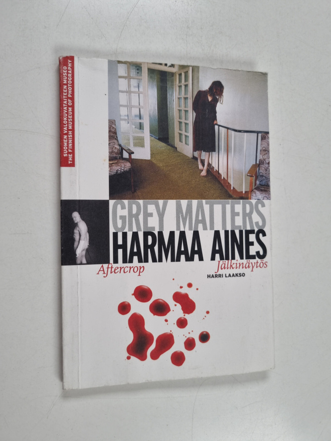 Harri Laakso : Harmaa aines : jälkinäytös = Grey matters ...