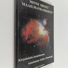 Minne menet, maailmankaikkeus? : kirjoituksia kosmoksesta - pikkukuva 1