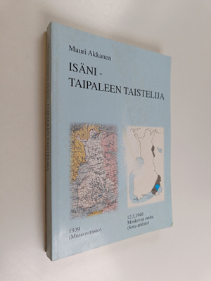 Väinö Akkanen : Isäni, Taipaleen taistelija