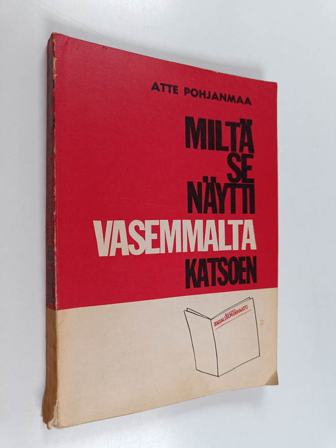 Atte Pohjanmaa : Miltä se näytti vasemmalta katsoen