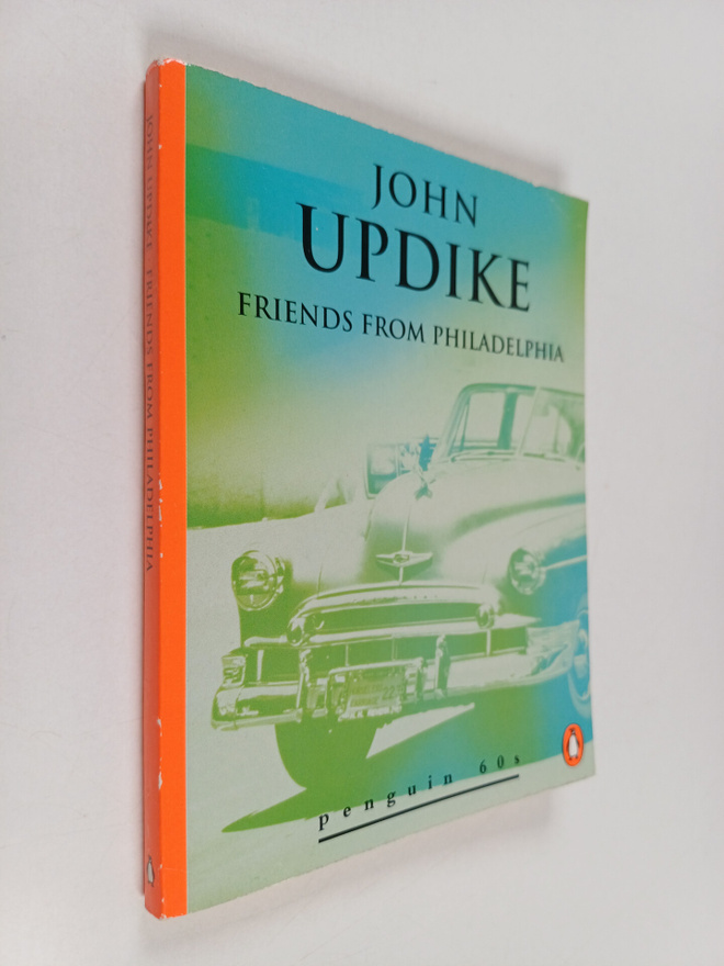 John Updike : Friends from Philadelphia and Other Stories