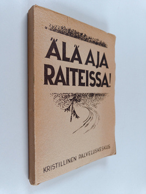 Kusti ym. (toim.) Korhonen : Älä aja raiteissa : nuoret p...