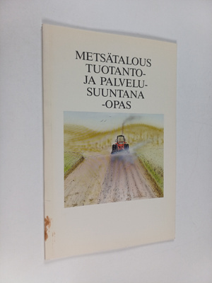 Jarkko Huovinen ym. : Metsätalous tuotanto- ja palvelusuu...