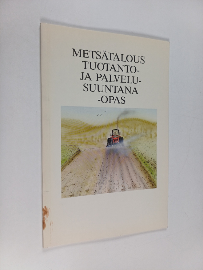 Jarkko Huovinen ym. : Metsätalous tuotanto- ja palvelusuu...