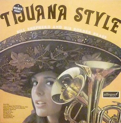 Bill Shepherd And His Border Brass - Tijuana Style LP