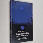 Riitta Rossilahti : Kuunsillalla = On the moon bridge - pikkukuva 1