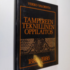 Veikko Valorinta : Tampereen teknillinen oppilaitos 1886-... - pikkukuva 1