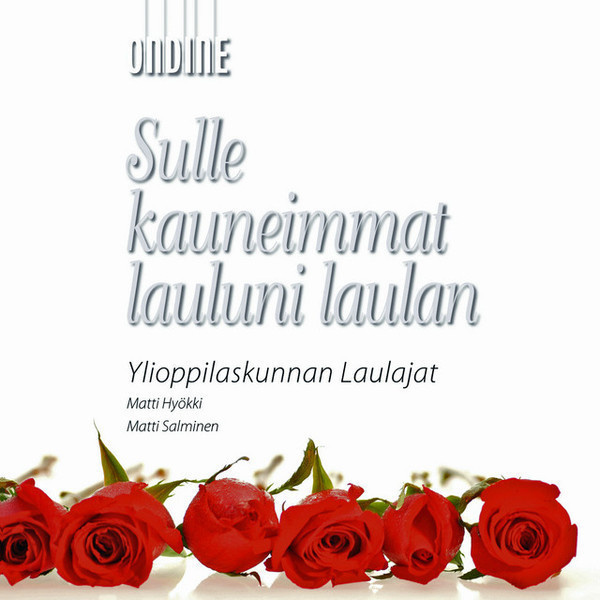 YLIOPPPILASKUNNAN LAULAJAT : Sulle kauneimmat lauluni laulan