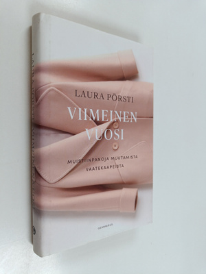 Laura Pörsti : Viimeinen vuosi : muistiinpanoja muutamist...