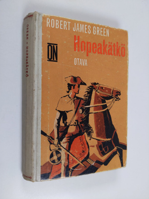 Robert James Green : Hopeakätkö : historiallinen seikkail...