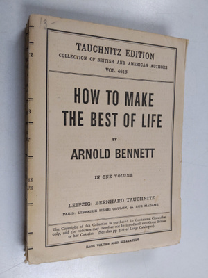 Arnold Bennett : How to make the best of life