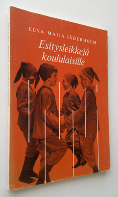 Eeva-Maija Jäderholm : Esitysleikkejä koululaisille