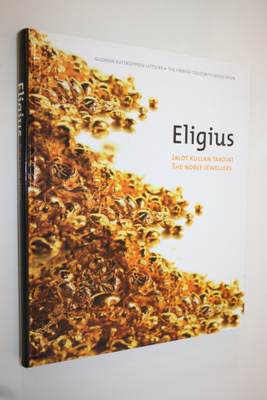 Tuija (toim.) Harmainen : Eligius : jalot kullan takojat ...