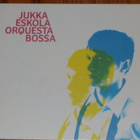 CD - Jukka Eskola Orquesta Bossa - 2013 MINT - pikkukuva 1