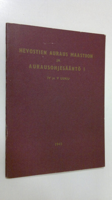 Hevostien auraus maastoon ja aurausohjesääntö I : IV ja V...
