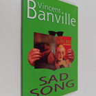 Vincent Banville : Sad Song - pikkukuva 1