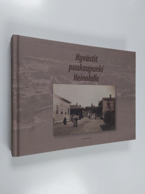 Hyvästit puukaupunki Heinolalle