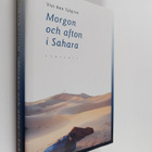 Vivi-Ann Sjögren : Morgon och afton i Sahara - pikkukuva 1