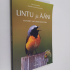 Riku Cajander ym. : Lintu ja ääni : kotoiset lintumme sol... - pikkukuva 1