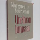 Marguerite Yourcenar : Unelman lunnaat - pikkukuva 1