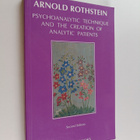 Arnold Rothstein : Psychoanalytic Technique and the Creat... - pikkukuva 1