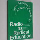 Nora Sternfeld : Radio as Radical Education - pikkukuva 1