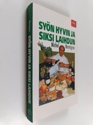 Michel Montignac : Syön hyvin ja siksi laihdun