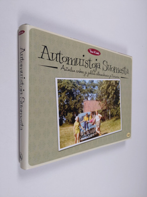 Timo Kiiski : Automuistoja Suomesta : autoilun arkea ja j...