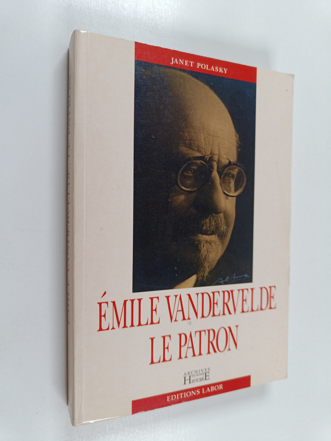 Janet L.. Polasky : Emile Vandervelde, le patron