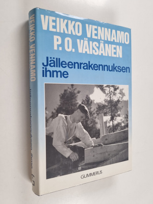 Veikko Vennamo ym. : Jälleenrakennuksen ihme : Suomi nous...