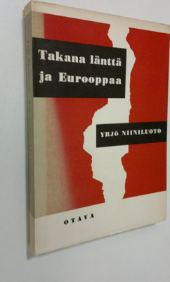 Yrjö Niiniluoto : Takana länttä ja Eurooppaa : rajankäynt...