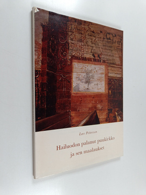 Lars Pettersson : Hailuodon palanut puukirkko ja sen maal...