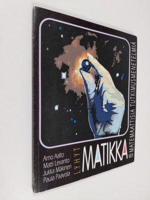 Arno ym. Aalto : Lyhyt matikka Matemaattisia tutkimusmene...