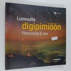 Harold Davis : Luovuutta digipimiöön : Photoshop & raw - pikkukuva 1