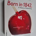 Born in 1842 : A History of Advertising (lukematon) - pikkukuva 1