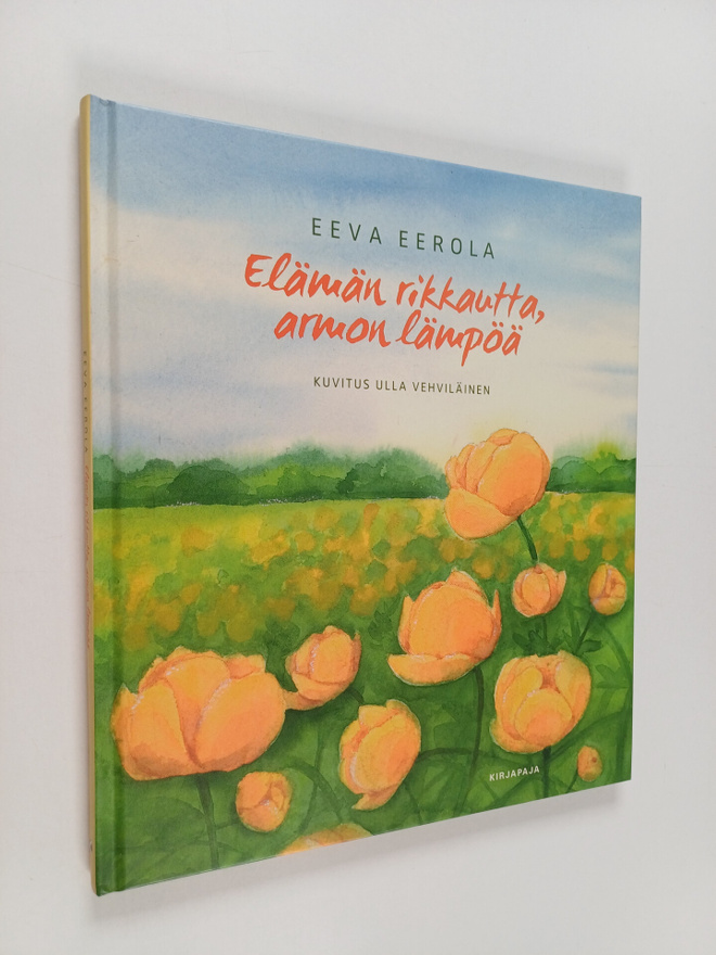 Eeva Eerola : Elämän rikkautta, armon lämpöä