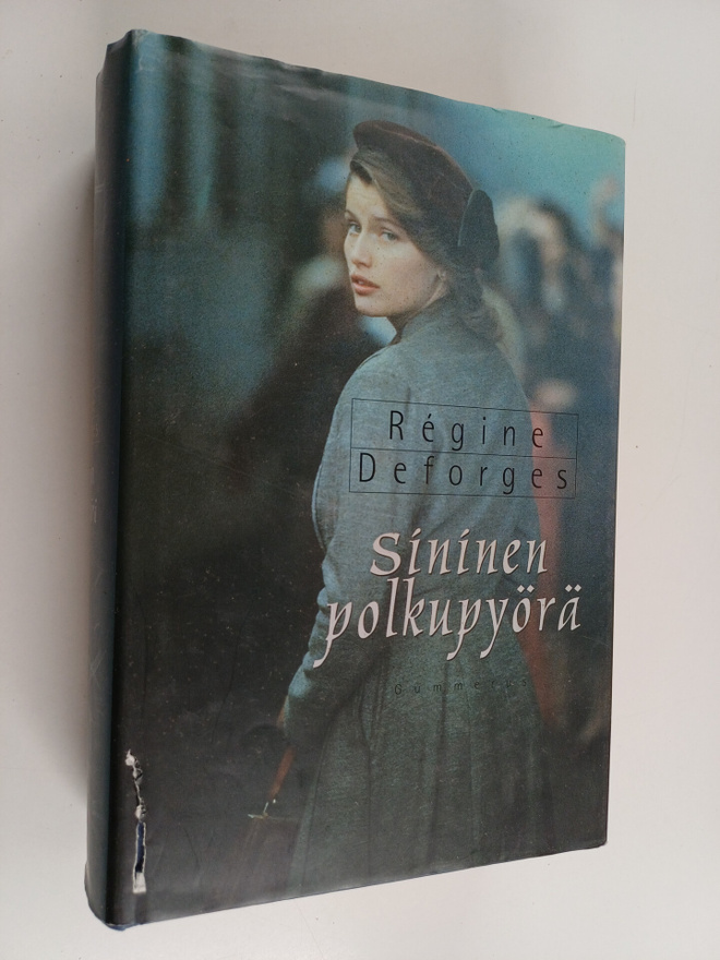 Regine Deforges : Sininen polkupyörä ; Viettelysten Parii...