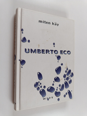 Umberto Eco : Miten käy : pakinoita arkipäivän aiheista