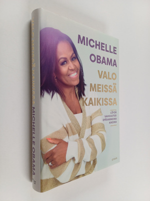 Michelle Obama : Valo meissä kaikissa : löydä vahvuutesi ...