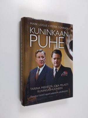 Mark Logue : Kuninkaan puhe : tarina miehestä, joka pelas...