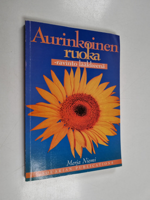 Merja Niemi : Aurinkoinen ruoka : ravinto lääkkeenä