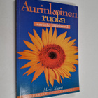 Merja Niemi : Aurinkoinen ruoka : ravinto lääkkeenä - pikkukuva 1