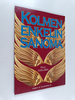 Robert S. Folkenberg : Kolmen enkelin sanoma : paluu olee...
