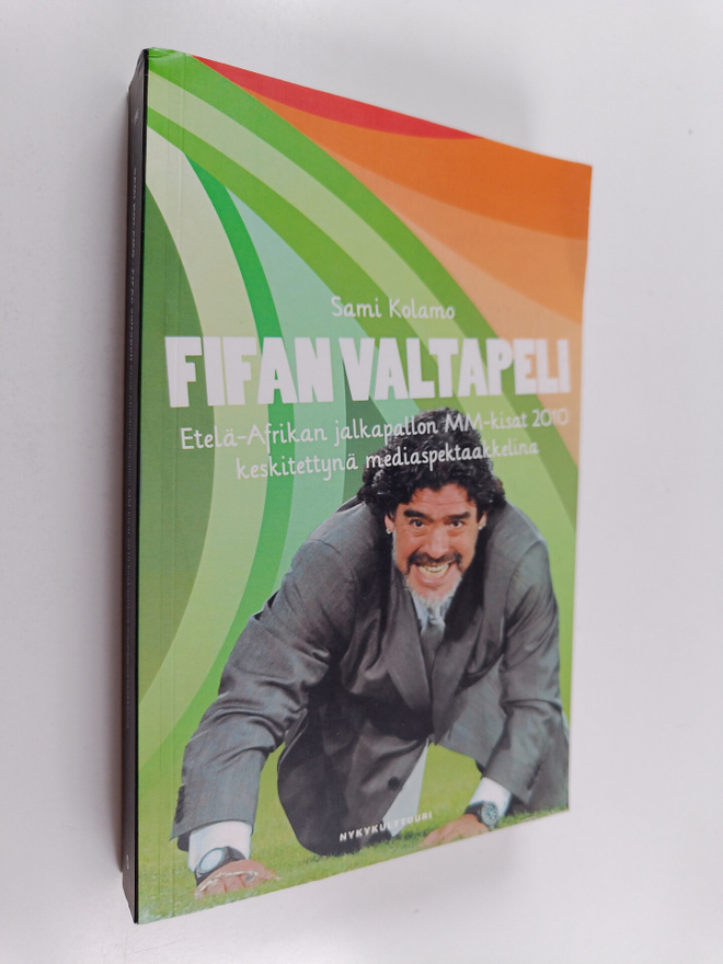 Sami Kolamo : FIFAn valtapeli : Etelä-Afrikan jalkapallon...