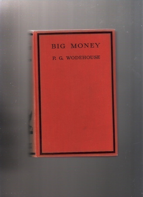 Wodehouse, P. G.: Big Money, Herbert Jenkins 1931, sid, K3 +