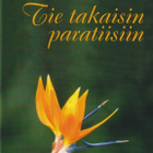 Don Miguel Ruiz: Tie takaisin paratiisiin - pikkukuva 1