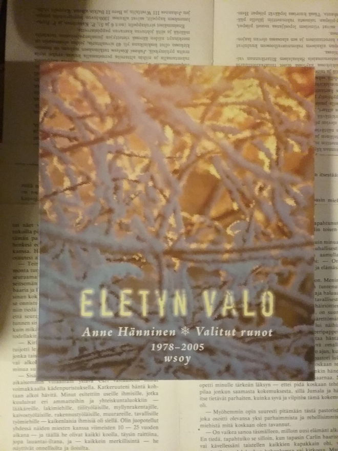 Anne Hänninen - Eletyn valo: valitut runot 1978-2005