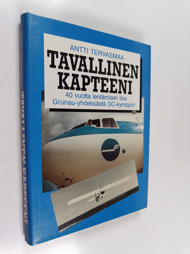 Antti Tervasmaa : Tavallinen kapteeni : 40 vuotta lentämi...